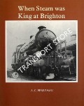 When Steam was King at Brighton by PERRYMAN, A.C.
